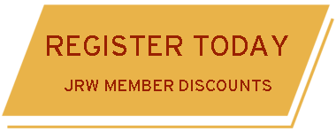 Click here to register today and take advantage of JRW member discounts!